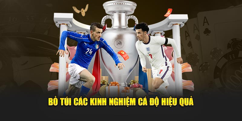 Bỏ túi các kinh nghiệm cá độ hiệu quả