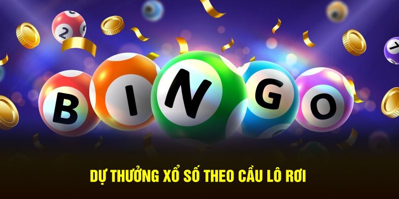 Dự thưởng xổ số theo cầu lô rơi
