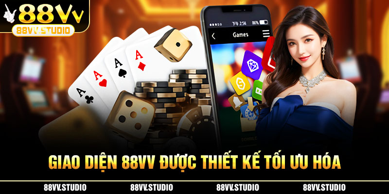 Giao diện 88VV thiết kế tối ưu hoá