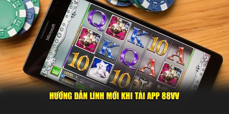 Hướng dẫn hội viên mới khi tải app 88VV