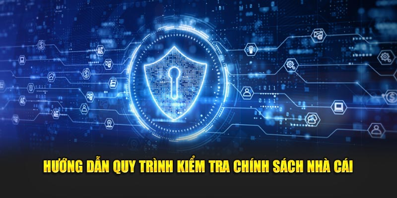 Hướng dẫn quy trình kiểm tra chính sách bảo mật