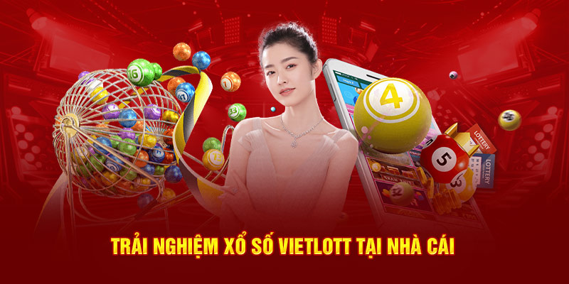Trải nghiệm xổ số Vietlott tại nhà cái